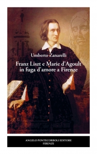 Franz Liszt e Marie dAgoult in fuga damore a Firenze